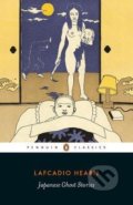 Kniha: Japanese Ghost Stories (Lafcadio Hearn). Penguin Books, 2019 Kniha: Japanese Ghost Stories (Lafcadio Hearn). Penguin Books, 2019