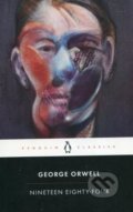 Kniha: Nineteen Eighty-Four (George Orwell). Penguin Books, 2019 Kniha: Nineteen Eighty-Four (George Orwell). Penguin Books, 2019