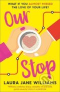 Kniha: Our Stop (Laura Jane Williams). HarperCollins, 2019 Kniha: Our Stop (Laura Jane Williams). HarperCollins, 2019