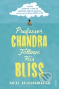 Kniha: Professor Chandra Follows His Bliss (Rajeev Balasubramanyam). Vintage, 2019 Kniha: Professor Chandra Follows His Bliss (Rajeev Balasubramanyam). Vintage, 2019