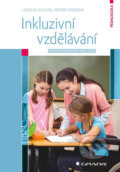 Kniha: Inkluzivní vzdělávání (Ladislav Zilcher a Zdeněk Svoboda). Grada, 2019 Kniha: Inkluzivní vzdělávání (Ladislav Zilcher a Zdeněk Svoboda). Grada, 2019