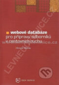 Kniha: Webové databáze pro profesní přípravu odborníků v cestovním ruchu (Arnošt Wahla). Idea servis, 2006 Kniha: Webové databáze pro profesní přípravu odborníků v cestovním ruchu (Arnošt Wahla). Idea servis, 2006