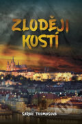 Kniha: Zloději kostí (Sarah Thomas). Prakul Production, 2018 Kniha: Zloději kostí (Sarah Thomas). Prakul Production, 2018