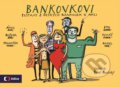 Kniha: Bankovkovi (Edice ČT). Edice ČT, 2019 Kniha: Bankovkovi (Edice ČT). Edice ČT, 2019