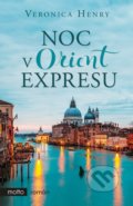 Kniha: Noc v Orient expresu (Veronica Henry). Motto, 2019 Kniha: Noc v Orient expresu (Veronica Henry). Motto, 2019