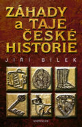 Kniha: Záhady a taje české historie (Jiří Bílek). Knižní klub, 2009 Kniha: Záhady a taje české historie (Jiří Bílek). Knižní klub, 2009