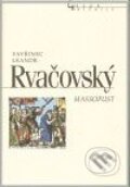 Kniha: Massopust (Vavřinec Leandr Rvačovský). Nakladatelství Lidové noviny, 2009 Kniha: Massopust (Vavřinec Leandr Rvačovský). Nakladatelství Lidové noviny, 2009