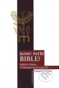 Kniha: Komu patří Bible? (Jaroslav Pelikan). Volvox Globator, 2009 Kniha: Komu patří Bible? (Jaroslav Pelikan). Volvox Globator, 2009