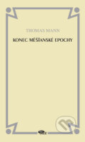Kniha: Konec měšťanské epochy (Thomas Mann), 2009 Kniha: Konec měšťanské epochy (Thomas Mann), 2009