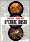 Kniha: Operace Bosch (Denis Lépée a Yves Jégo). Argo, 2009 Kniha: Operace Bosch (Denis Lépée a Yves Jégo). Argo, 2009
