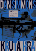 Kniha: Krutá hra (Dan Simmons). BB/art, 2009 Kniha: Krutá hra (Dan Simmons). BB/art, 2009