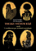 Kniha: Toulky světem bájí (Josef Cincibuch a Jiří Hromádko). Radioservis, 2009 Kniha: Toulky světem bájí (Josef Cincibuch a Jiří Hromádko). Radioservis, 2009