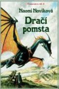 Kniha: Dračí pomsta (Naomi Noviková). Argo, Triton, 2009 Kniha: Dračí pomsta (Naomi Noviková). Argo, Triton, 2009