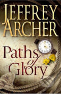 Kniha: Paths of Glory (Jeffrey Archer). MacMillan, 2009 Kniha: Paths of Glory (Jeffrey Archer). MacMillan, 2009