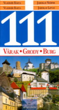 Kniha: 111 Várak/Grody/Burg (Valdimír Bárta a kolektív). AB ART press Kniha: 111 Várak/Grody/Burg (Valdimír Bárta a kolektív). AB ART press