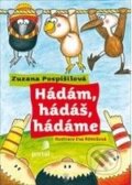 Kniha: Hádám, hádáš, hádáme (Zuzana Pospíšilová). Portál, 2007 Kniha: Hádám, hádáš, hádáme (Zuzana Pospíšilová). Portál, 2007