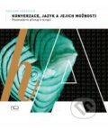 Kniha: Konverzace, jazyk a jejich možnosti (Harlene Anderson). Newton College, 2009 Kniha: Konverzace, jazyk a jejich možnosti (Harlene Anderson). Newton College, 2009