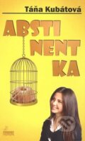 Kniha: Abstinentka (Táňa Kubátová). Taťána Kubátová, 2009 Kniha: Abstinentka (Táňa Kubátová). Taťána Kubátová, 2009