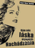 Kniha: Kým nás láska nerozdelí: Nachádzania (Pavel Hirax Baričák), 2009 Kniha: Kým nás láska nerozdelí: Nachádzania (Pavel Hirax Baričák), 2009