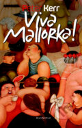 Kniha: Viva Mallorca! (Peter Kerr). Olympia, 2009 Kniha: Viva Mallorca! (Peter Kerr). Olympia, 2009