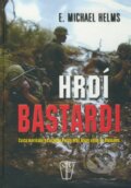 Kniha: Hrdí bastardi (E. Michael Helms), 2009 Kniha: Hrdí bastardi (E. Michael Helms), 2009