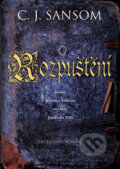 Kniha: Rozpuštění (C.J. Sansom). BB/art, 2009 Kniha: Rozpuštění (C.J. Sansom). BB/art, 2009