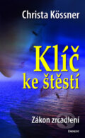 Kniha: Klíč ke štěstí (Christa Kössner). Eminent, 2009 Kniha: Klíč ke štěstí (Christa Kössner). Eminent, 2009
