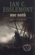 Kniha: Noc nožů (Ian C. Esslemont). Talpress, 2009 Kniha: Noc nožů (Ian C. Esslemont). Talpress, 2009