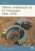 Kniha: Tábory zvláštních sil ve Vietnamu 1961–1970 (Gordon L. Rottman). Grada, 2009 Kniha: Tábory zvláštních sil ve Vietnamu 1961–1970 (Gordon L. Rottman). Grada, 2009