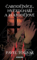 Kniha: Čarodějnice, hvězdlháři a zlatodějové (Pavel Toufar). Moba, 2009 Kniha: Čarodějnice, hvězdlháři a zlatodějové (Pavel Toufar). Moba, 2009