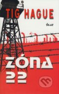 Kniha: Zóna 22 (Tig Hague), 2009 Kniha: Zóna 22 (Tig Hague), 2009