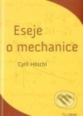 Kniha: Eseje o mechanice (Cyril Höschl). Bor, 2009 Kniha: Eseje o mechanice (Cyril Höschl). Bor, 2009