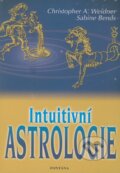 Kniha: Intuitivní astrologie (Christopher A. Weidner a Sabine Bends). Fontána, 2009 Kniha: Intuitivní astrologie (Christopher A. Weidner a Sabine Bends). Fontána, 2009