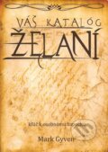Kniha: Váš katalóg želaní (Mark Gyven). VAV & Rossi, 2009 Kniha: Váš katalóg želaní (Mark Gyven). VAV & Rossi, 2009