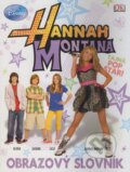Kniha: Hannah Montana - Obrazový slovník (Egmont SK). Egmont SK, 2009 Kniha: Hannah Montana - Obrazový slovník (Egmont SK). Egmont SK, 2009