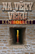 Na věky věků - Ken Follett, 2009