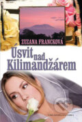 Kniha: Úsvit nad Kilimandžárem (Zuzana Francková). Nakladatelství Erika, 2009 Kniha: Úsvit nad Kilimandžárem (Zuzana Francková). Nakladatelství Erika, 2009