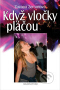 Kniha: Když vločky pláčou (Zuzana Zemanová). Nakladatelství Erika, 2009 Kniha: Když vločky pláčou (Zuzana Zemanová). Nakladatelství Erika, 2009
