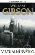 Kniha: Virtuální světlo (William Gibson). Laser books, 2009 Kniha: Virtuální světlo (William Gibson). Laser books, 2009