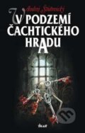 Kniha: V podzemí Čachtického hradu 1 (Andrej Štiavnický). Knižní klub, 2009 Kniha: V podzemí Čachtického hradu 1 (Andrej Štiavnický). Knižní klub, 2009