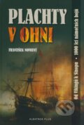 Kniha: Plachty v ohni (František Novotný). Albatros CZ, 2009 Kniha: Plachty v ohni (František Novotný). Albatros CZ, 2009