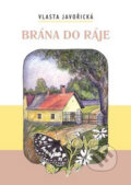 Kniha: Brána do ráje (Vlasta Javořická). Akcent, 2009 Kniha: Brána do ráje (Vlasta Javořická). Akcent, 2009