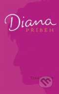 Kniha: Diana - Příběh (Tina Brownová). Columbus, 2009 Kniha: Diana - Příběh (Tina Brownová). Columbus, 2009