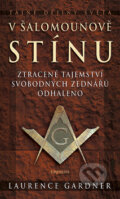 Kniha: V Šalomounově stínu (Laurence Gardner). Eminent, 2009 Kniha: V Šalomounově stínu (Laurence Gardner). Eminent, 2009