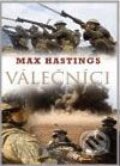 Kniha: Válečníci (Max Hastings). Leda, 2009 Kniha: Válečníci (Max Hastings). Leda, 2009