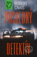 Kniha: Posledný detektív (Robert Crais). Slovenský spisovateľ, 2009 Kniha: Posledný detektív (Robert Crais). Slovenský spisovateľ, 2009