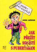 Jak přežít soužití s puberťákem - Jana Jašová, Fortuna Libri ČR, 2009