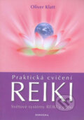 Kniha: Praktická cvičení Reiki (Oliver Klatt). Fontána, 2009 Kniha: Praktická cvičení Reiki (Oliver Klatt). Fontána, 2009