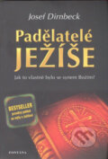 Kniha: Padělatelé Ježíše (Josef Dirnbeck). Fontána, 2009 Kniha: Padělatelé Ježíše (Josef Dirnbeck). Fontána, 2009