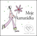 Kniha: Moje kamarádka (Helen Exley). Slovart CZ, 2009 Kniha: Moje kamarádka (Helen Exley). Slovart CZ, 2009